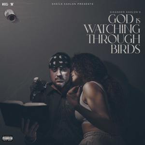 God Is Watching Through Birds (Explicit)