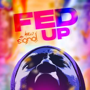 FED UP (feat. Shelly)