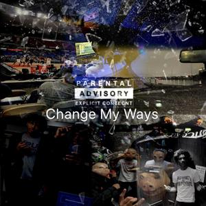 Change My Ways (Explicit)