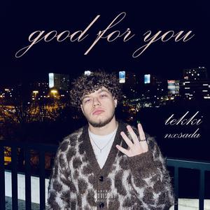 good for you (Explicit)