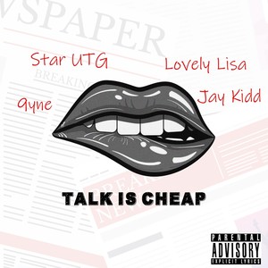 Talk Is Cheap (feat. 9yne, Jay Kidd & Lovely Lisa) [Explicit]