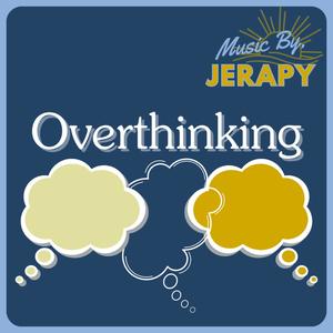 Overthinking