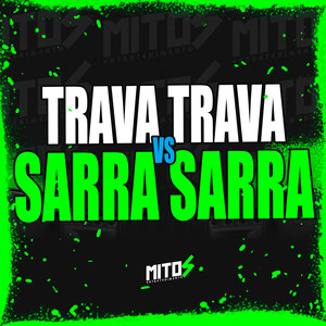 Trava Trava VS Sarra Sarra (Explicit)