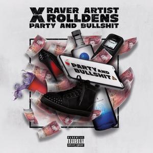 Party And Bullshit (feat. Rolldens) [Explicit]