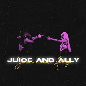 Juice And Ally (feat. Vihxan) [Explicit]