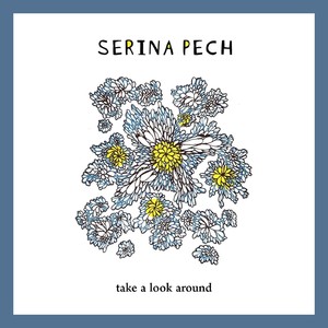 Serina Pech - Take A Look Around