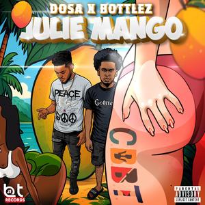 Julie Mango (feat. Dosa & Bottlez) (Explicit)