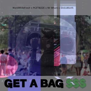 Get A Bag (feat. Mr Wham, Dinks Worth & P Get Bizze) (Explicit)