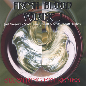 Fresh Blood Volume #1: Six-String Extremes