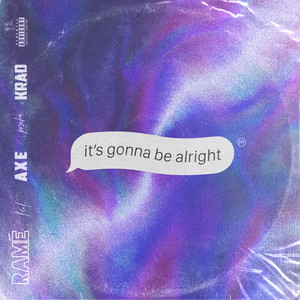 It’s gonna be alright
