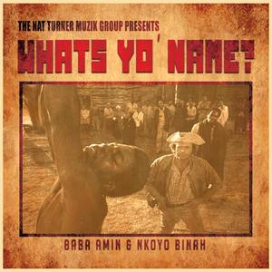 Whats Yo' Name? (feat. Nkoyo Binah)