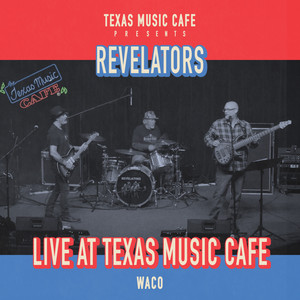 Revelators (Texas Music Cafe / Live in Waco)