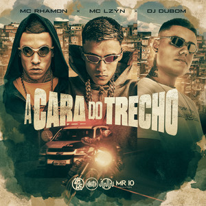 A Cara do Trecho (Explicit)