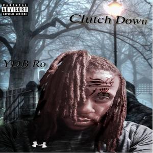 Clutch Down (Explicit)
