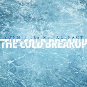 The Cold BreakUp