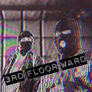 3rd Floor Ward (feat. BiggThumbs) (Explicit)