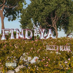 Find Ya (feat. Big Beano) [Explicit]