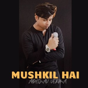 Mushkil Hai (Radio Edit)