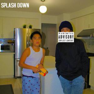 Splash Down (Explicit)