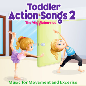 Toddler Action Songs 2: Music for Movement and Exercise