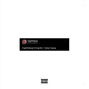 Twitter Typing (feat. yvngozii) (Explicit)