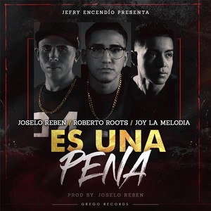 Es Una Pena(feat. Joselo Reben & Joy La Melodía)