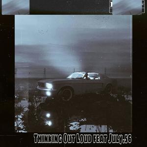Thinking Out Loud(feat. July56)