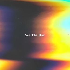 See The Day (Explicit)