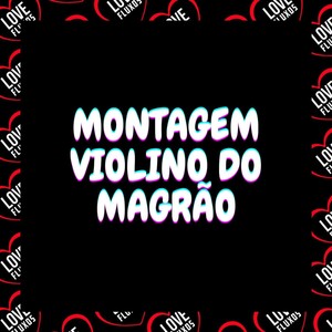 Montagem - Violino do Magrão (Explicit)