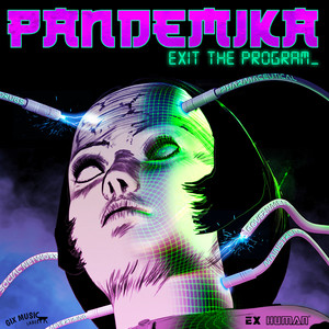 Pandemika (Exit the Program)