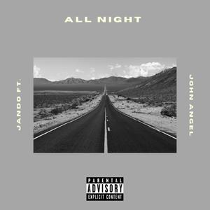 All Night(feat. John Angel) (Explicit)