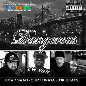 Dangerous (feat. Curtdigga & edk beats) (Explicit)