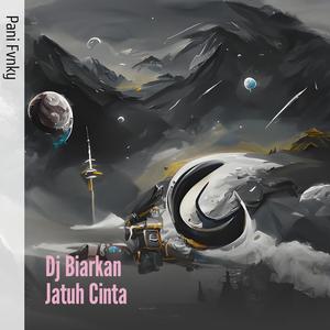 Dj Biarkan Jatuh Cinta