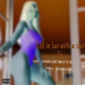 Fell In Luv With A Slut (Explicit)