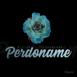 Perdoname(feat. Papi Cherry) (Explicit)