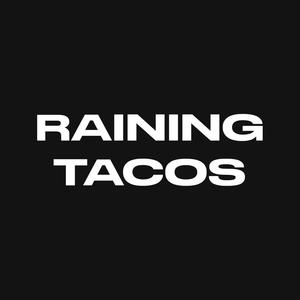 Raining Tacos