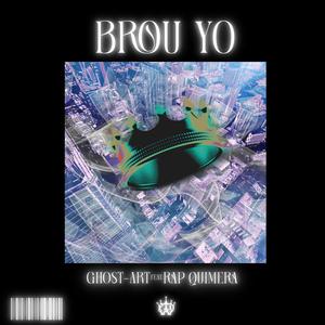 Brou Yo (feat. Rap Quimera)