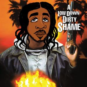 A Low Down Dirty Shame (Explicit)