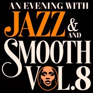 An Evening with Jazz and Smooth Vol. 8