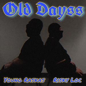 Old Dayss (feat. RiskyLoc) [Explicit]