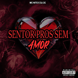 Sentor Pros Sem Amor (Explicit)