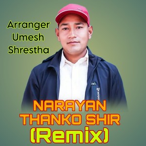 NARAYAN THANKO SHIR (Remix)