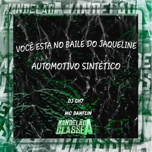 Você Esta no Baile do Jaqueline Automotivo Sintético (Explicit)