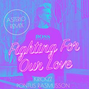 Fighting For Our Love (Asterio Remix)