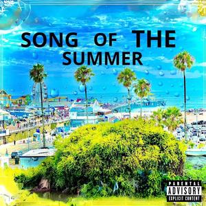 Song Of The Summer (Explicit)