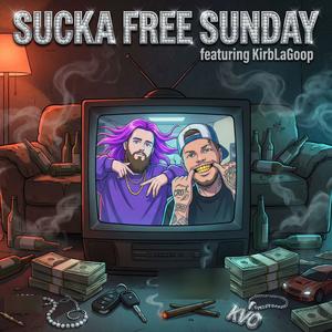 Sucka Free Sunday (feat. KirbLaGoop) (Explicit)