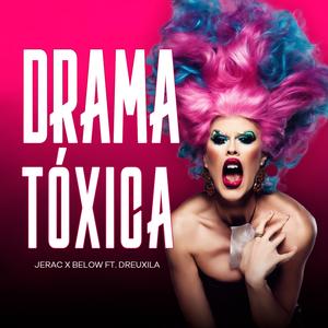 Drama Tóxica (feat. Below & Dreuxilla)