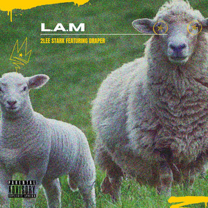 L.A.M (feat. Draper) (Explicit)