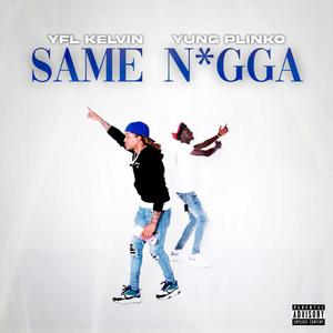 Same N*gga (Explicit)