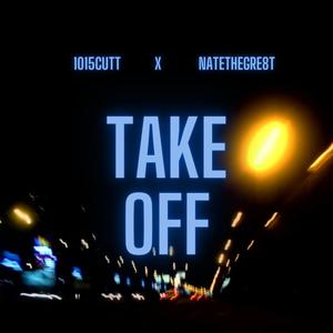 Take Off (feat. NatetheGre8t) (Explicit)
